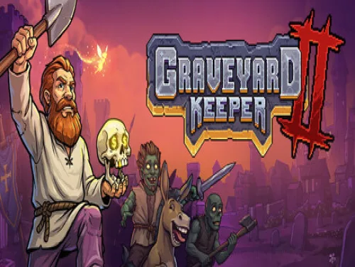 Astuces de Graveyard Keeper II pour PC Astuces de Graveyard Keeper II pour PC