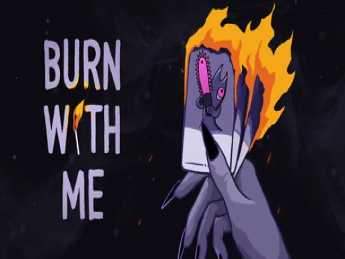Astuces de Burn With Me pour PC Astuces de Burn With Me pour PC
