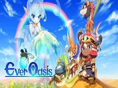 Ever Oasis est sorti aujourd'hui sur Nintendo 3DS