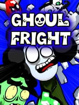 Ghoul Fright Ghoul Fright