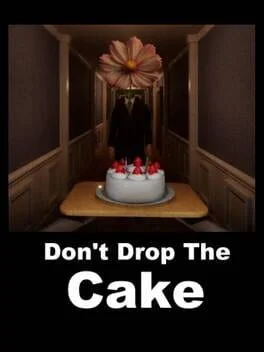 Don't Drop The Cake Don't Drop The Cake